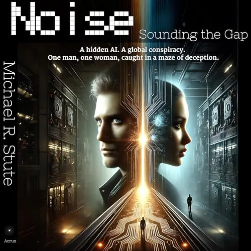 Noise: Sounding the Gap By Michael R. Stute